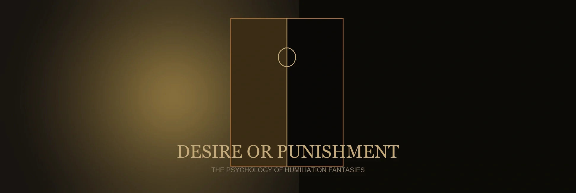 Desire or Punishment? The Psychology of Humiliation Fantasies